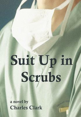 Suit up in Scrubs by Charles Clark