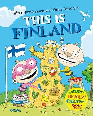This is Finland by Owen F. Witesman, Sami Toivonen, Aino Havukainen