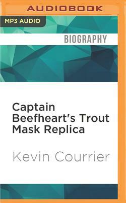 Captain Beefheart's Trout Mask Replica by Kevin Courrier