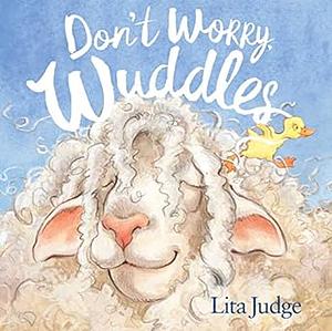 Don't Worry, Wuddles by Lita Judge