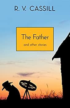The Father: And Other Stories by R.V. Cassill