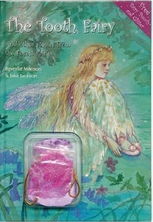 The tooth fairy and other stories from the forest fairies  by Jake Jackson, Beverlie Manson