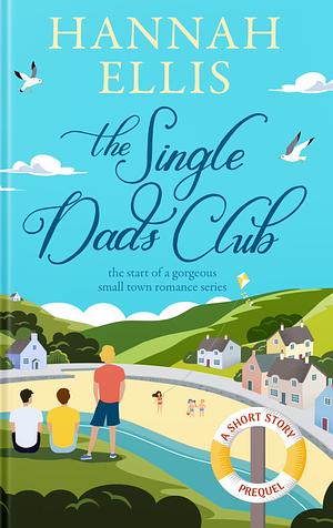 The Single Dads Club by Hannah Ellis