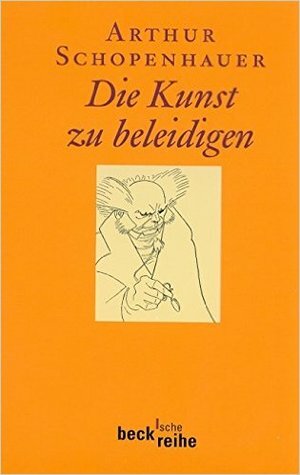 Die Kunst zu beleidigen by Arthur Schopenhauer