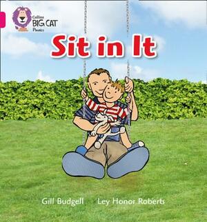 Sit in It by Ley Honor Roberts, Gill Budgell