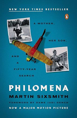 Philomena: A Mother, Her Son, and a Fifty-Year Search by Martin Sixsmith