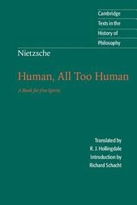 Nietzsche: Human, All Too Human: A Book for Free Spirits by Friedrich Nietzsche