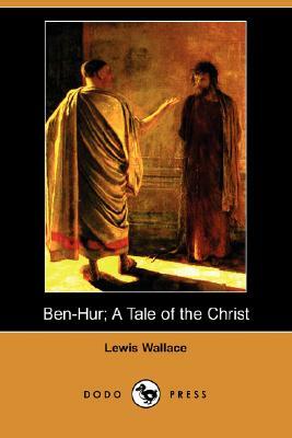 Ben-Hur: A Tale of the Christ by Lew Wallace