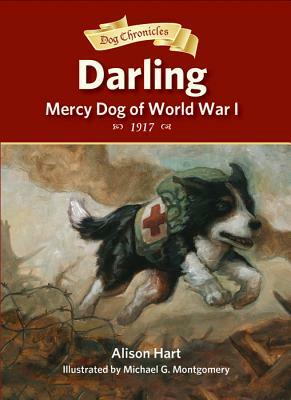 Darling, Mercy Dog of World War I by Alison Hart