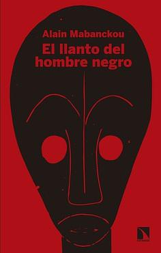 El llanto del hombre negro  by Alain Mabanckou