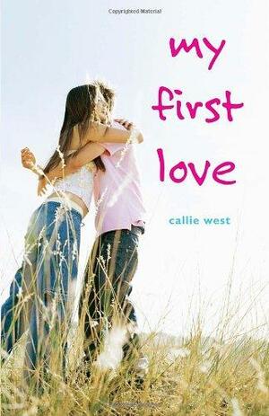 My First Love by Callie West