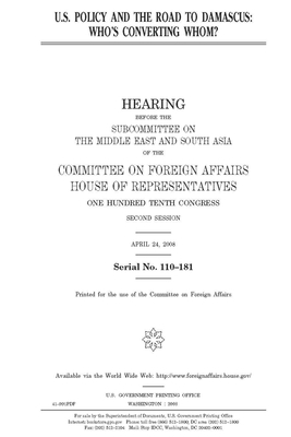 U.S policy and the road to Damascus: who's converting whom? by United Stat Congress, Committee on Foreign Affairs (house), United States House of Representatives