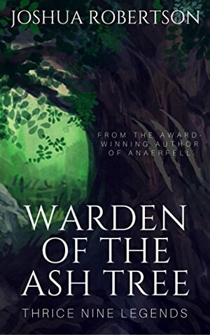 Warden of the Ash Tree by Joshua Robertson