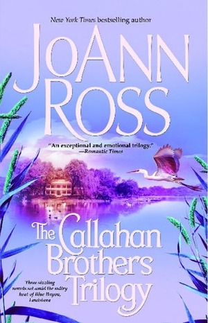 The Callahan Brothers: Blue Bayou, River Road, Magnolia Moon by JoAnn Ross