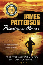 Primeira a Morrer by James Patterson