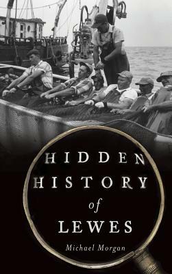 Hidden History of Lewes by Michael Morgan