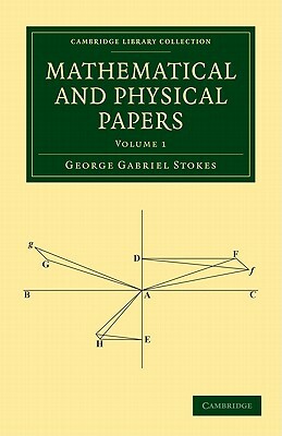Mathematical and Physical Papers 5 Volume Set by George Gabriel Stokes