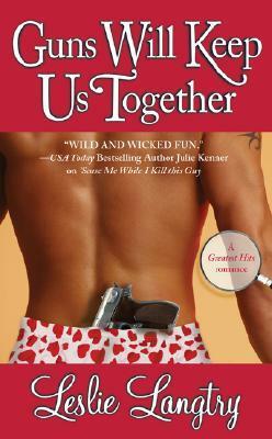 Guns Will Keep Us Together by Leslie Langtry