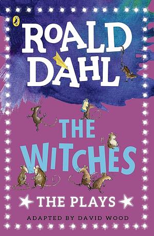 The Witches (The Plays) by Roald Dahl
