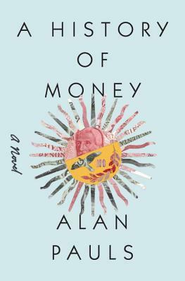 A History of Money by Alan Pauls, Ellie Robins