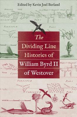 The Dividing Line Histories of William Byrd II of Westover by 