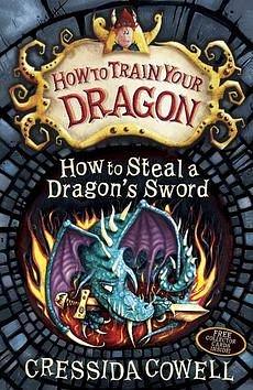 (How to Steal a Dragon's Sword ) Author: Cressida Cowell Oct-2011 by Cressida Cowell, Cressida Cowell