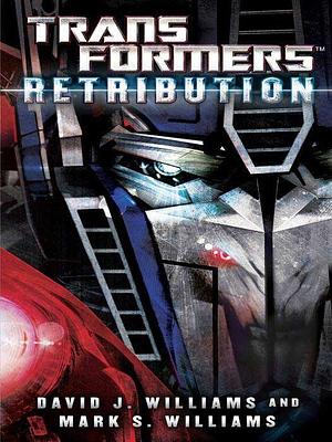 Transformers: Retribution: A Novel by Mark Williams, David J. Williams, David J. Williams