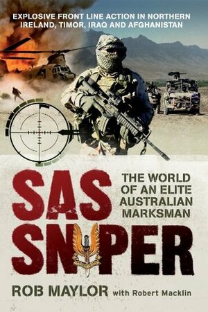 SAS Sniper: The Rob Maylor story by Rob Maylor