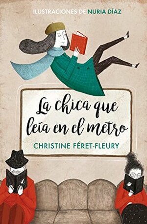 La chica que leía en el metro by Christine Féret-Fleury, Nuria Díaz