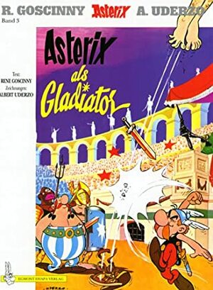 Asterix als Gladiator by René Goscinny, Albert Uderzo