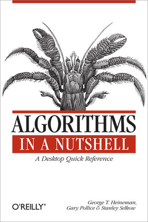Algorithms in a Nutshell by Gary Pollice, Stanley Selkow, George T. Heineman