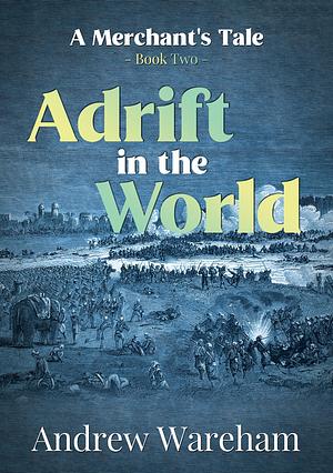 Adrift In The World by Andrew Wareham, Andrew Wareham