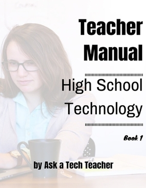 High School Technology Curriculum by Ask a. Tech Teacher