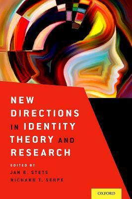 New Directions in Identity Theory and Research by Jan E. Stets, Richard T Serpe