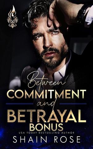 Between Commitment and Betrayal Bonus by Shain Rose