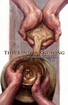 This Kind of Knowing by Susannah Sheffer