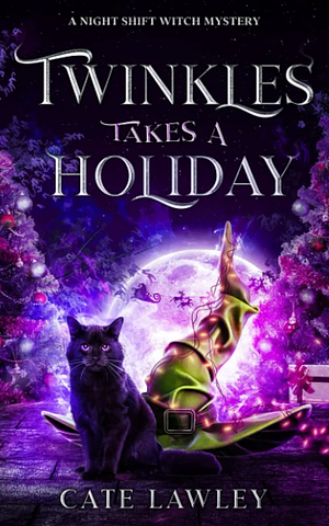 Twinkles Takes A Holiday by Cate Lawley