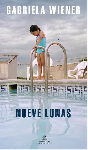 Nueve Lunas by Gabriela Wiener