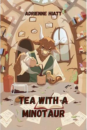 Tea with a Minotaur by Adrienne Hiatt