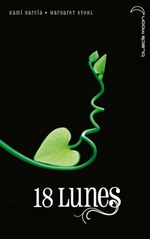 18 Lunes by Margaret Stohl, Kami Garcia