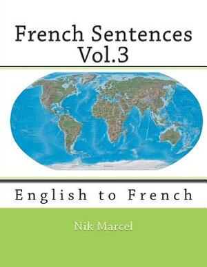 French Sentences Vol.3: English to French by Robert Salazar, Monique Cossard