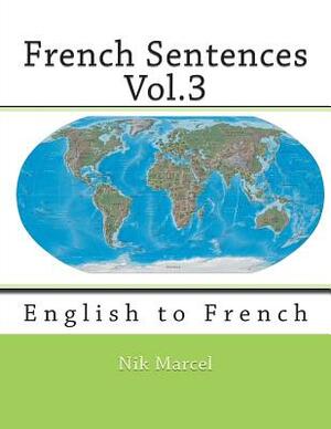 French Sentences Vol.3: English to French by Monique Cossard, Robert Salazar