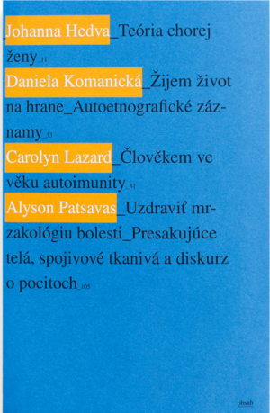 Iné telá.txt by Daniela Komanická, Alyson Patsavas, Carolyn Lazard, Tomáš Hučko, Johanna Hedva, Zuzana Jakalová