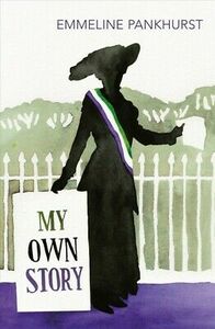 My Own Story by Emmeline Pankhurst