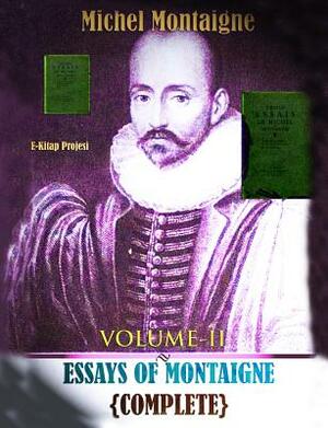 Essays of Montaigne (Volume-II): {Complete & Illustrated} by 