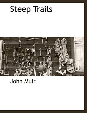 Steep Trails by John Muir