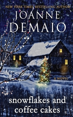 Snowflakes and Coffee Cakes by Joanne DeMaio