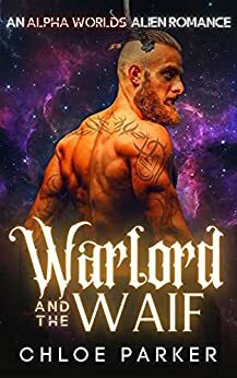 Warlord and the Waif by Chloe Parker