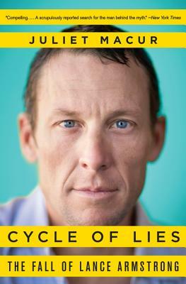 Cycle of Lies: The Fall of Lance Armstrong by Juliet Macur