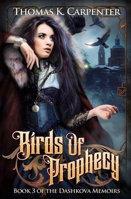 Birds of Prophecy by Thomas K. Carpenter